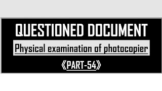 Physical Examination of Photocopied Documents  Questioned Documents  Part54 ‎ Savvyforensics [upl. by Remat]