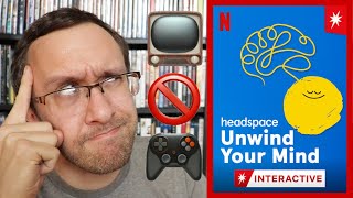 Headspace Unwind Your Mind  A Netflix Review Technical Difficulties [upl. by Ethel]