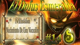 Dofus Esmeralda  Misión quotNacimiento de una vocaciónquot por Gremio Darksoul de Alma [upl. by Anaeda]