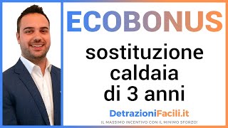 Ecobonus posso sostituire una caldaia di 3 anni [upl. by Alaek254]