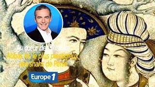 Au cœur de lhistoire Abbas Ier le plus prestigieux des shahs de Perse Franck Ferrand [upl. by Cami399]