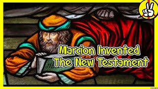 Marcion Invented The New Testament [upl. by Yonita]