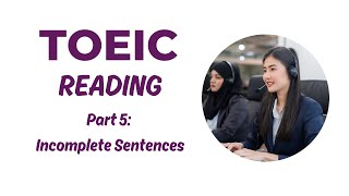 TOEIC Reading  Part 5 Incomplete Sentence 2024 [upl. by Iznekcam778]