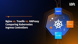 Nginx vs Traefik vs HAProxy Comparing Kubernetes Ingress Controllers [upl. by Noell]