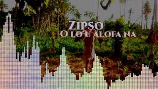 Zipso  O lou alofa na Audio [upl. by Teyut]