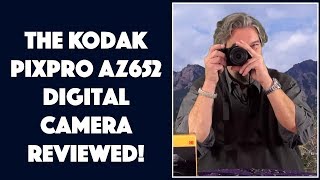 The Kodak Pixpro AZ652 Digital Camera REVIEWED [upl. by Syhr767]