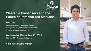 Wearable Biosensors and the Future of Personalized Medicine  Wei Gao [upl. by Hoagland]