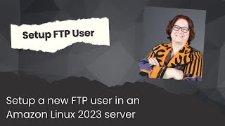 Setup a new FTP User in Amazon Linux 2023 [upl. by Ivek242]