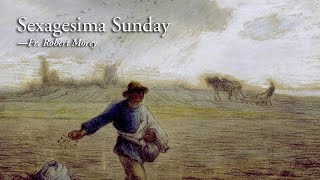 Sexagesima Sunday — Fr Robert Morey [upl. by Argyres]