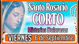 Santo Rosario CORTO de hoy viernes 6 de septiembre Rosario a la Virgen María Misterios Dolorosos [upl. by Fullerton]