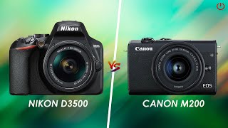 Nikon D3500 vs Canon M200  Full Comparison [upl. by Jeremy]