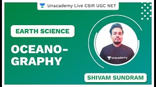 Topics You Cant Miss  Oceanography  Earth Science  Unacademy Live CSIR UGC NET [upl. by Aicnerolf78]