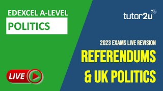 Referendums and UK Politics  2023 Exam Revision for Edexcel A Level Politics [upl. by Aldas]