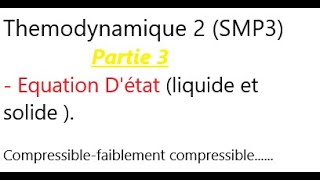 Thermodynamique 2 SMP3  Equation détat liquide et fluide [upl. by Auqenahs214]