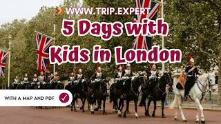 5 Days with Kids in London  Full Itinerary with a Map and PDF [upl. by Kirt]