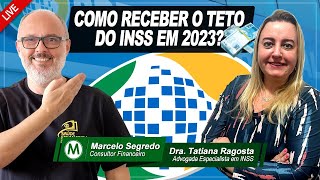 COMO RECEBER O TETO DO INSS EM 2023 [upl. by Repooc]