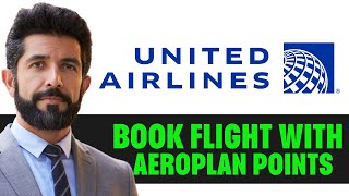 How To Book United Flights With Aeroplan [upl. by Nivar]