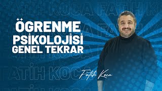 Öğrenme Psikolojisi Genel Tekrar Tek Video  Fatih Koca [upl. by Dnomsaj]