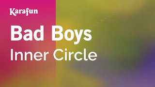 Bad Boys  Inner Circle  Karaoke Version  KaraFun [upl. by Hazem]