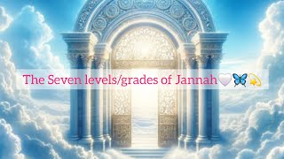 Seven levelsgrades of Jannah🤍🦋 grades islamicvideo jannah deenreminder [upl. by Woodcock]