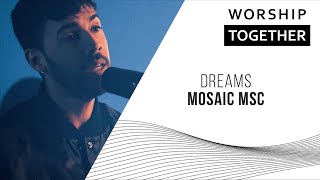 Dreams  Mosaic MSC  New Song Cafe [upl. by Ogaitnas]