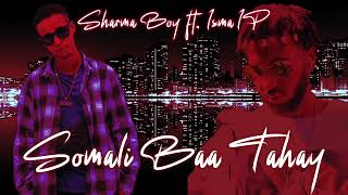 Sharma Boy ft Isma IP  Somali Baa Tahay Official Audio [upl. by Ahsenre]