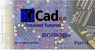 KiCAD 60 Tutorial In Detail – Part A Malayalam മലയാളം [upl. by Aela898]