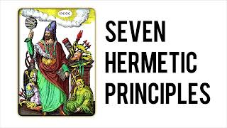 The Seven Hermetic Principles And Their Functions [upl. by Yma60]