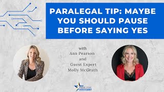 Paralegal Tip Maybe You Should Pause Before Saying Yes [upl. by Aneroc864]