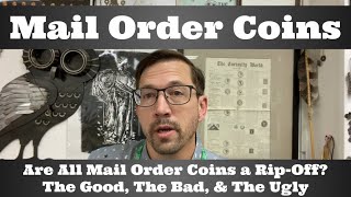 Mail Order Coins  Are All Mail Order Coins a RipOff The Good The Bad amp The Ugly [upl. by Ajdan]