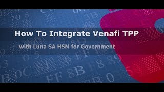 How to Integrate Venafi TPP with Luna SA for Government HSM [upl. by Giselle]