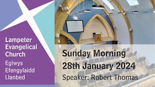 Lampeter Evangelical Church Sunday Morning Service 28th January 2024 [upl. by Aivon]