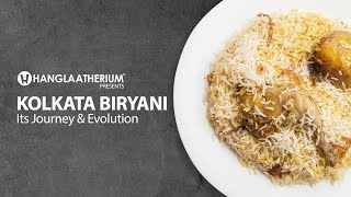 Kolkata Biriyani  its Journey and Evolution [upl. by Seravat]