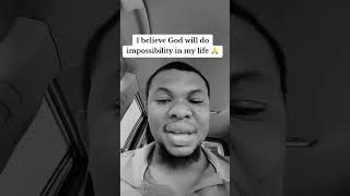 I believe God will do impossibilities in my life IJN 🙏 pls subscribe to my YouTube channel for more [upl. by Colston]