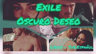 Oscuro deseo  EXILE Lyrics  SubEspañol by Taylor Swift ft Bon Iver [upl. by Neelyt]