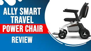 Ally Smart Travel Power Chair Review [upl. by Meehahs]