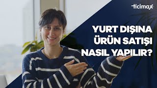 Yurt Dışına Ürün Satışı Nasıl Yapılır  Ticimax [upl. by Inram]