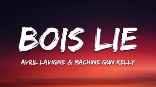 Avril Lavigne  Bois Lie Lyrics Ft Machine Gun Kelly [upl. by Acitel33]