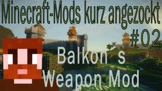 Minecraft  Mods kurz angezockt 2  Balkon´s Weapon Mod [upl. by Debera]