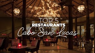 Top 5 Best Restaurants In Cabo San Lucas  Cabo Mexico [upl. by Vergne438]