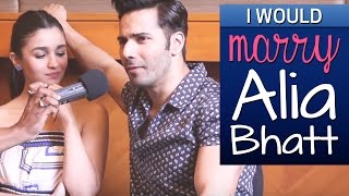 ‘I wouldn’t date Alia Bhatt I’d marry her’ says Varun Dhawan [upl. by Evslin289]