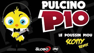 PULCINO PIO  Le Poussin Piou Scotty remix Official [upl. by Cranston]