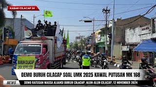 Demo Buruh Cilacap Tuntut UMK 2025 Naik 27 Persen dan Kawal Putusan MK 168 [upl. by Idnim]