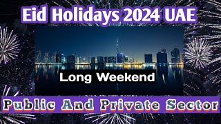 Eid Holidays UAE 2024 ll Eid Ul Fitr Holidays 2024 Dubai ll UAE Holidays 2024 [upl. by Krilov]