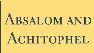 ABSALOM AND ACHITOPHEL PART 1 [upl. by Cassi]