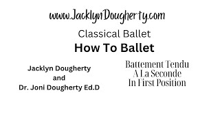 How to Ballet Battement Tendu A La Seconde In First Position JacklynDougherty [upl. by Eecal75]