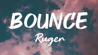 Ruger  Bounce  Lyrics [upl. by Gawlas77]