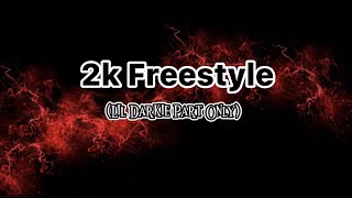 2k Freestyle Lyrics  Lil Darkie [upl. by Gregoor529]