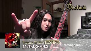 Nozomu Wakai’s DESTINIA『METAL SOULS』COMING SOON② [upl. by Zasuwa]