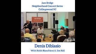 Denis Diblasio • Collingswood NJ • 101024 • Jazz Bridge Presents [upl. by Raleigh]